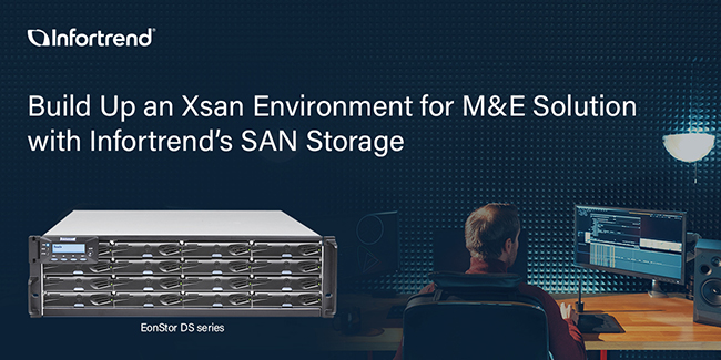 Xsan Environment for M&E Solution with Infortrend’s SAN Storage